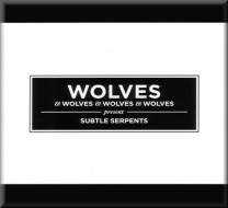 Wolves & Wolves & Wolves & Wolves - Subtle Serpents (LP + MP3)